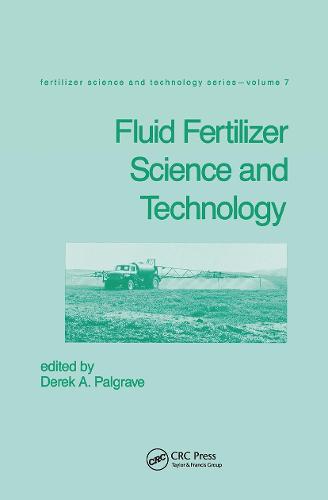 Fluid Fertilizer Science and Technology - Fertilizer Science and Technology 7 (Hardback)