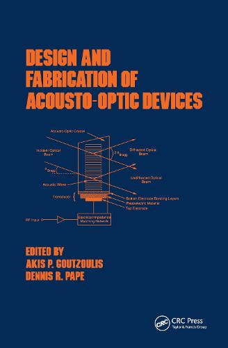 Design and Fabrication of Acousto-Optic Devices - Optical Science and Engineering 41 (Hardback)