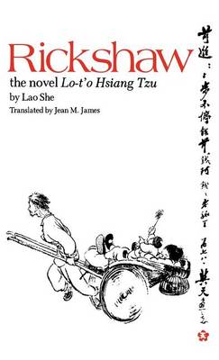 Rickshaw: The Novel Lo-t'o hsiang tzu (Hardback)