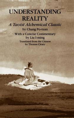 Understanding Reality: A Taoist Alchemical Classic (Hardback)