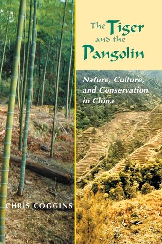 The Tiger and the Pangolin: Nature, Culture and Conservation in China (Hardback)