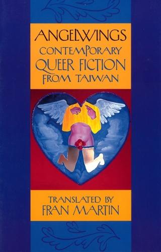 Angelwings: Contemporary Queer Fiction from Taiwan (Hardback)