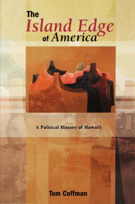 The Island Edge of America: A Political History of Hawai'i (Paperback)