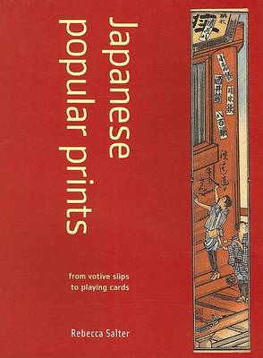 Japanese Popular Prints: From Votive Slips to Playing Cards (Paperback)