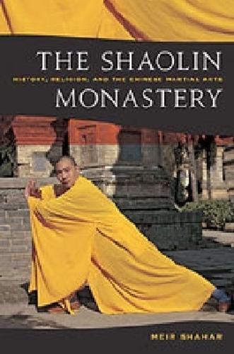 The Shaolin Monastery: History, Religion, and the Chinese Martial Arts (Paperback)