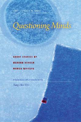 Questioning Minds: Short Stories by Modern Korean Women - Hawaii Studies on Korea (Paperback)