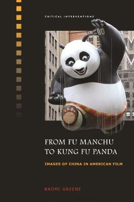 From Fu Manchu to Kung Fu Panda: Images of China in American Film (Hardback)