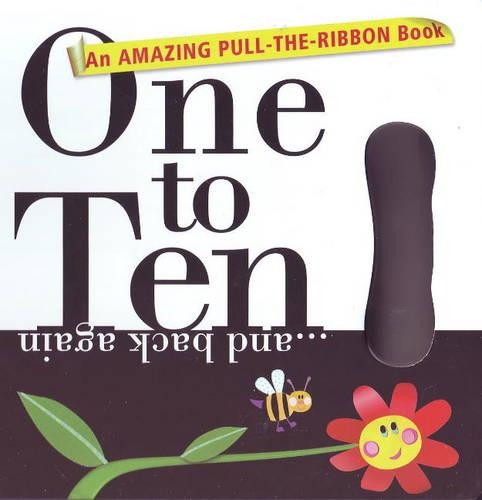 One to Ten... and Back Again: An Amazing Pull-the-Ribbon Book (Board book)