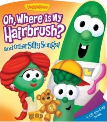 Oh, Where is My Hairbrush?: & Other Silly Songs (Board book)