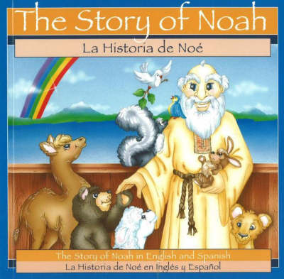 Story of Noah / La Historia De Noe: The Story of Noah in English and Spanish (Paperback)