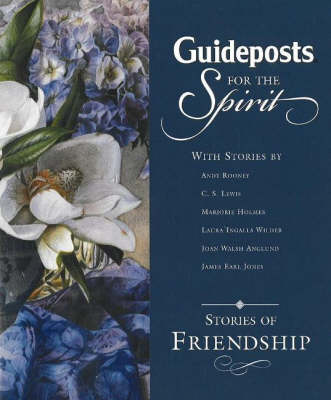 Guideposts for the Spirit: Stories of Friendship (Hardback)