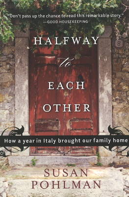 Halfway to Each Other: How a Year in Italy Brought Our Family Home (Paperback)