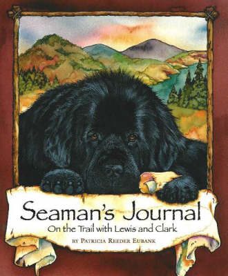 Seaman's Journal: On the Trail with Lewis and Clark (Hardback)