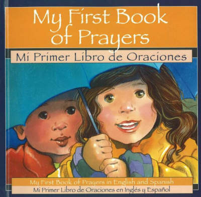 My First Book of Prayers / Mi Primer Libro de Orcaciones: My First Book of Prayers in English and Spanish (Paperback)