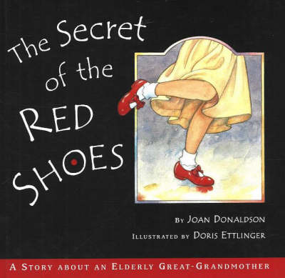 The Secret of the Red Shoes: A Story About an Elderly Great-Grandmother (Hardback)