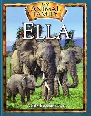 Ella the Baby Elephant: An Elephant Family Story