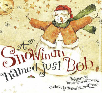 A Snowman Named 'Just Bob' (Hardback)