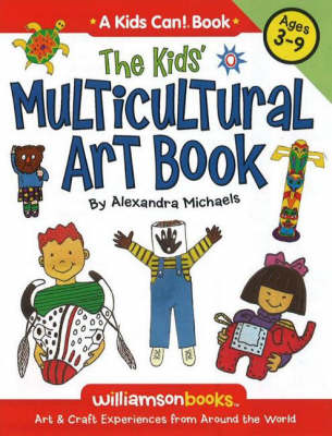 Kids' Multicultural Art Book: Art and Craft Experiences from Around the World (Paperback)