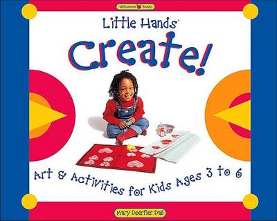 Little Hands Create: Art and Activities for Kids Ages 3 to 6 (Paperback)