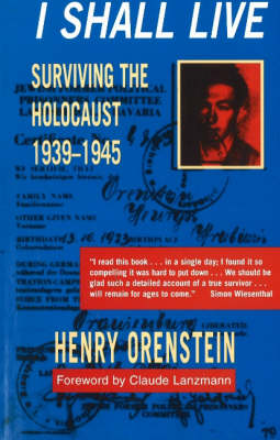 I Shall Live: Surviving the Holocaust 1939-1945 (Paperback)