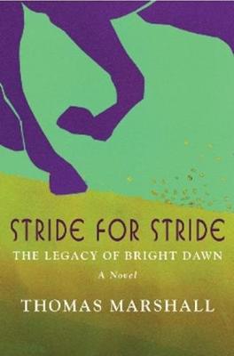 Stride for Stride: The Legacy of Bright Dawn (Hardback)
