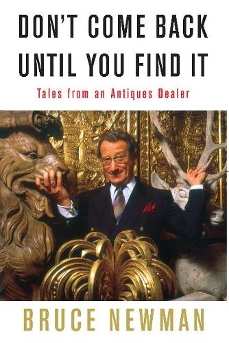 Don't Come Back Until You Find It: Tales from an Antiques Dealer (Hardback)