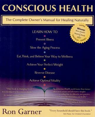 Conscious Health: Choosing Natural Solutions for Optimum Health and Lifelong Vitality (Paperback)