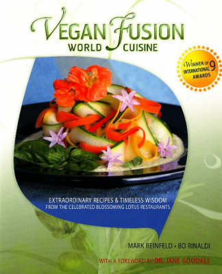 Vegan Fusion World Cuisine: Extraordinary Recipes and Timeless Wisdom from the Celebrated Blossoming Lotus Restaurants (Paperback)