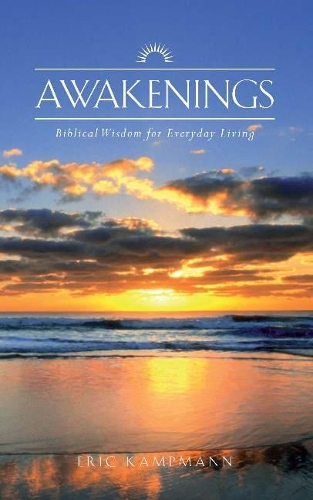 Awakenings: Biblical Wisdom for Everyday Living (Paperback)