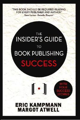 The Insider's Guide to Book Publishing Success (Paperback)