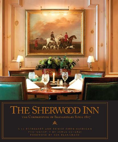 The Sherwood Inn: The Cornerstone of Skaneateles Since 1807 (Hardback)