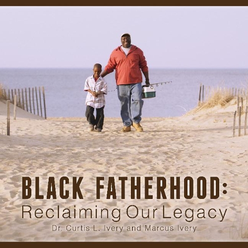 Black Fatherhood: Reclaiming Our Legacy (Hardback)