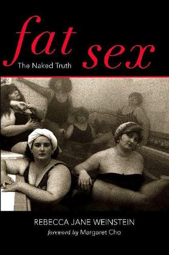 Fat Sex: The Naked Truth (Paperback)