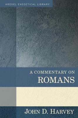 A Commentary on Romans - Kregel Exegetical Library (Hardback)