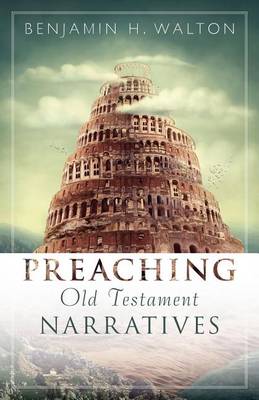 Preaching Old Testament Narratives - Preaching with Excellence (Paperback)