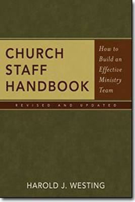 Church Staff Handbook: How to Build an Effective Ministry Team (Paperback)