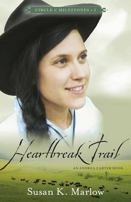 Heartbreak Trail: An Andrea Carter Book - Circle C Milestones 2 (Paperback)