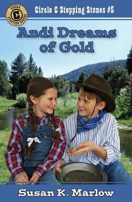Andi Dreams of Gold - Circle C Stepping Stones 5 (Paperback)