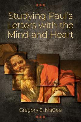 Studying Paul's Letters with the Mind and Heart (Paperback)