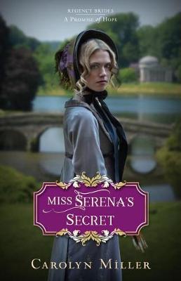 Miss Serena's Secret - Regency Brides: A Promise of Hope 2 (Paperback)