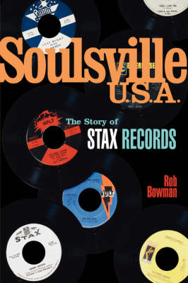 Soulsville U.S.A.: The Story of Stax Records (Paperback)