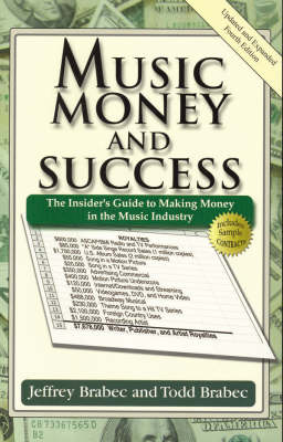 Music, Money and Success: The Insider's Guide to Making Money in the Music Industry (Paperback)