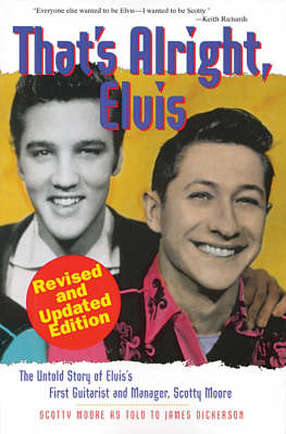 That's Alright Elvis: The Untold Story of Elvis's First Guitarist and Manager Scotty Moore (Paperback)