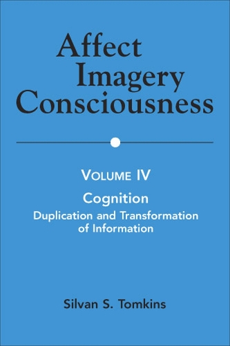 Affect Imagery Consciousness, Volume IV: Cognition: Duplication and Transformation of Information - Affect Imagery Consciousness (Paperback)