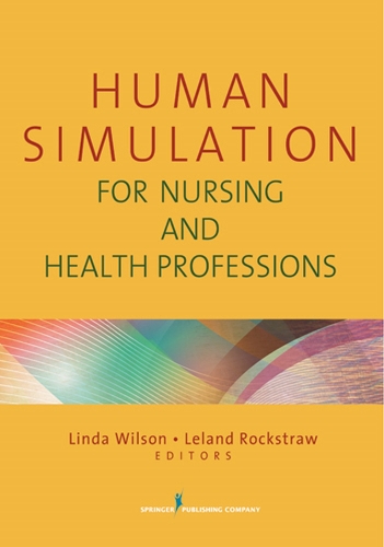 Human Simulation for Nursing and Health Professions (Paperback)