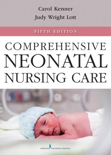 Comprehensive Neonatal Nursing Care By Carole Kenner, Judy Wright Lott ...