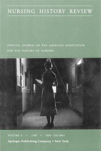 Nursing History Review, Volume 6, 1998: Official Journal of the American Association of the History of Nursing (Paperback)