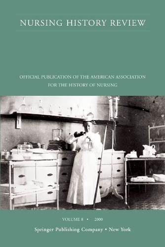 Nursing History Review No.8 Pb: Official Journal of the American Association for the History of Nursing (Book)