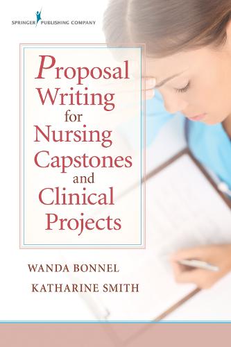 Proposal Writing for Nursing Capstones and Clinical Projects (Paperback)