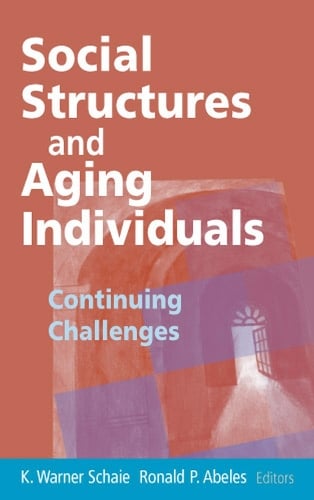 Social Structures and Aging Individuals: Continuing Challenges (Hardback)